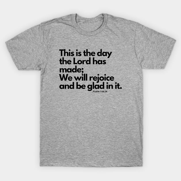 Plan for today / Psalm 118:24 T-Shirt by CLOCLO